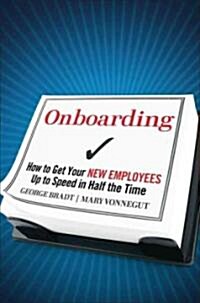 Onboarding: How to Get Your New Employees Up to Speed in Half the Time (Hardcover)