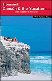 Frommers 2010 Cancun, Cozumel & the Yucatan (Paperback, Map, FOL)