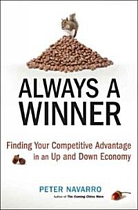 [중고] Always a Winner : Finding Your Competitive Advantage in an Up and Down Economy (Hardcover)