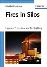Fires in Silos: Hazards, Prevention, and Fire Fighting (Hardcover)