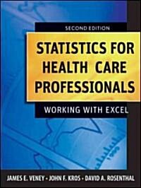 Statistics for Health Care Professionals : Working with Excel (Paperback, 2 Rev ed)
