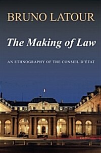 The Making of Law : An Ethnography of the Conseil dEtat (Paperback)