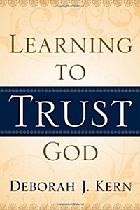 Learning to Trust God (Paperback)