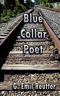 Blue Collar Poet (Paperback)