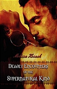 Deadly Encounters of the Supernatural Kind (Paperback)