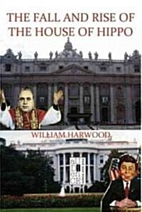 The Fall and Rise of the House of Hippo (Paperback)