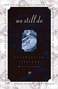 We Still Do: Celebrating Love for a Lifetime (Paperback)