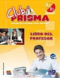 Club Prisma A2/B1 Intermedio Libro del Profesor + CD (Hardcover)