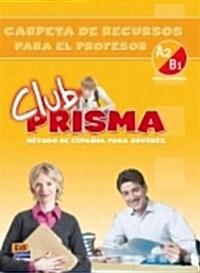 Club Prisma A2/B1 Intermedio Carpeta de Recursos Para El Profesor (Paperback)