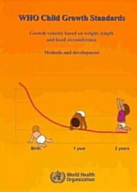 Who Child Growth Standards: Growth Velocity Based on Weight, Length and Head Circumference (Paperback)
