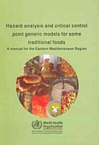 Manual of Generic HACCP Models for Some Traditional Foods in the Eastern Mediterranean Region (Paperback)