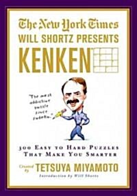 The New York Times Will Shortz Presents Kenken: 300 Easy to Hard Puzzles That Make You Smarter (Paperback)