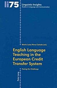 English Language Teaching in the European Credit Transfer System: Facing the Challenge (Paperback)