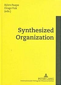 Synthesized Organization (Hardcover)