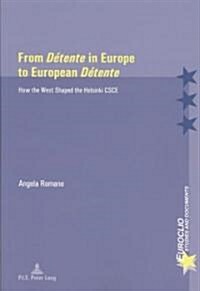 From 첗?ente?in Europe to European 첗?ente? How the West Shaped the Helsinki CSCE (Paperback)