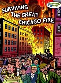 Surviving the Great Chicago Fire: Illustrated History (Paperback)