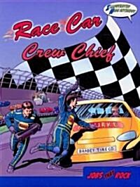 Race Car Crew Chief: Illustrated High Interest (Paperback)