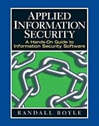 Applied Information Security: A Hands-On Guide to Information Security Software (Paperback)