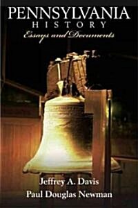 Pennsylvania History: Essays and Documents (Paperback)