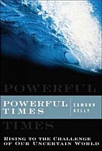 [중고] Powerful Times: Rising to the Challenge of Our Uncertain World (Paperback) (Paperback)