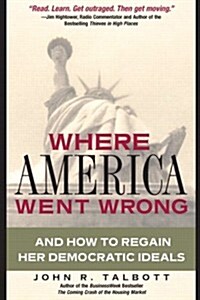 Where America Went Wrong (Paperback, 1st)