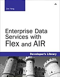 Enterprise Data Services with Flex and Air (Paperback, 1st)
