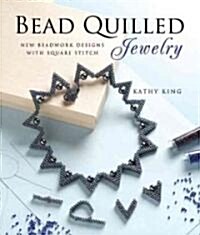 Bead Quilled Jewelry: New Beadwork Designs with Square Stitch (Paperback)
