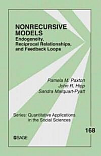 Nonrecursive Models: Endogeneity, Reciprocal Relationships, and Feedback Loops (Paperback)