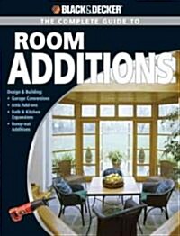 The Complete Guide to Room Additions (Paperback)