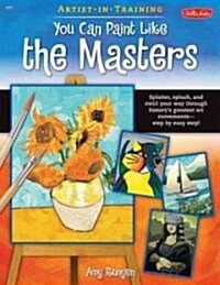 You Can Paint Like the Masters (Paperback)