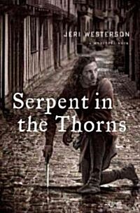 Serpent in the Thorns (Hardcover, 1st)