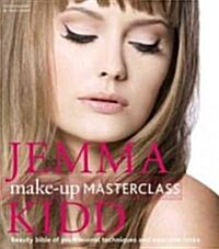 Jemma Kidd Make-Up Masterclass: Beauty Bible of Professional Techniques and Wearable Looks (Hardcover)