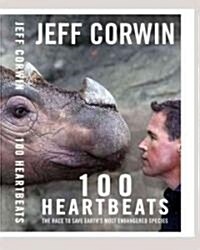 100 Heartbeats: The Race to Save Earths Most Endangered Species (Hardcover)