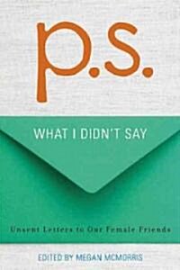 P.S. What I Didnt Say (Paperback)