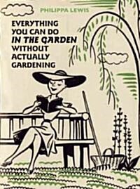 Everything You Can Do in the Garden... (Hardcover)