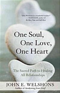 [중고] One Soul, One Love, One Heart: The Sacred Path to Healing All Relationships (Paperback)