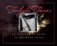 Twilight Tours: The Illustrated Guide to the REAL Forks (Paperback)