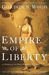 Empire of Liberty: A History of the Early Republic, 1789-1815 (Hardcover)