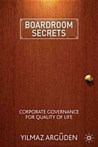 Boardroom Secrets : Corporate Governance for Quality of Life (Hardcover)