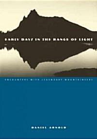 Early Days in the Range of Light: Encounters with Legendary Mountaineers (Hardcover)