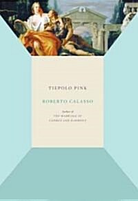 Tiepolo Pink (Hardcover, 1st, Deckle Edge)