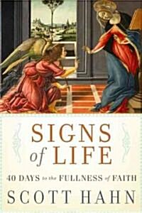 Signs of Life: 40 Catholic Customs and Their Biblical Roots (Hardcover)