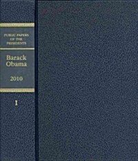 Public Papers of the Presidents of the United States: 2010, Book 1, Barack Obama, January 1 to June 30, 2010 (Hardcover, None, First)