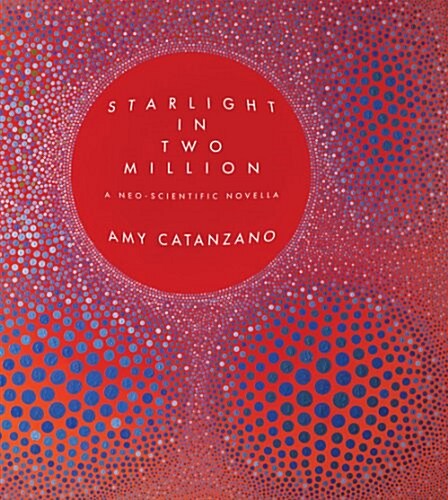 Starlight in Two Million: A Neo-Scientific Novella (Paperback)