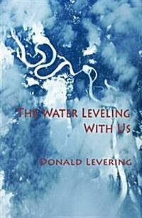 The Water Leveling With Us (Paperback)