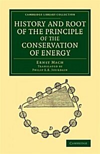 History and Root of the Principle of the Conservation of Energy (Paperback)