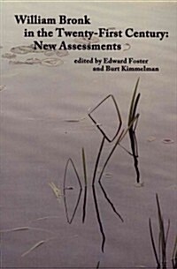 William Bronk in the Twenty-First Century: New Assessments (Paperback)