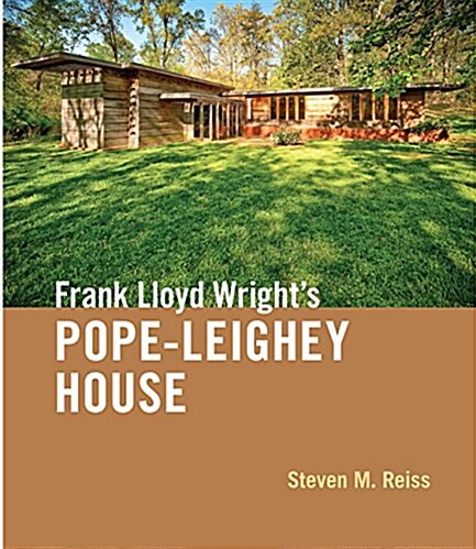 Frank Lloyd Wrights Pope-Leighey House (Hardcover)