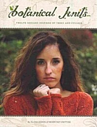 Botanical Knits: 12 Designs Inspired by Trees and Foliage (Paperback)