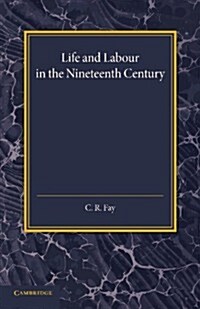 Life and Labour in the Nineteenth Century (Paperback)